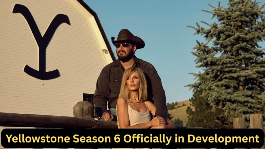 Yellowstone Season 6 Officially in Development: Paramount Hit May Not Be Canceled After All